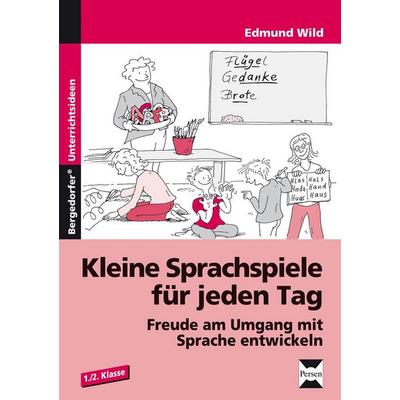 Kleine Sprachspiele für jeden Tag, Geheftet von Edmund Wild, Persen Verlag in der AAP Lehrerwelt GmbH, 978-3-8344-3482-1