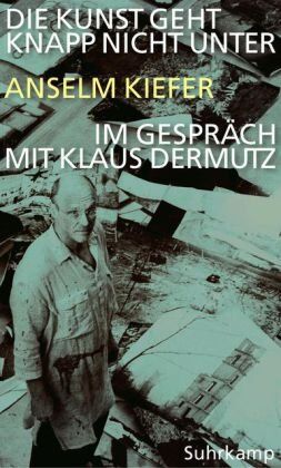 Klaus Dermutz - Die Kunst geht knapp nicht unter: Anselm Kiefer im Gespräch mit Klaus Dermutz - Preis vom 09.10.2026 07:28:09 h