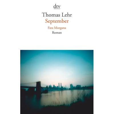 September. Fata Morgana, Taschenbuch von Thomas Lehr, dtv