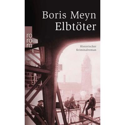 Elbtöter, Taschenbuch von Boris Meyn, Rowohlt Taschenbuch, 978-3-499-27160-1