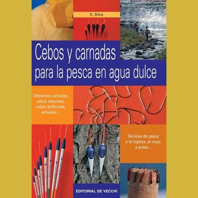 Cebos y carnadas para la pesca en agua dulce - Enrico Silva, Audio, 9798894056241