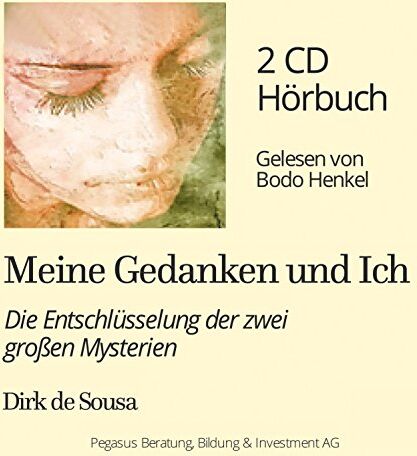 Dirk de Sousa - Meine Gedanken und Ich: Die Entschlüsselung der großen Mysterien - Preis vom 19.10.2026 19:33:35 h