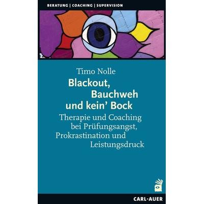 Blackout, Bauchweh und kein' Bock, Taschenbuch von Timo Nolle, Carl-Auer Verlag GmbH, 978-3-8497-0395-0