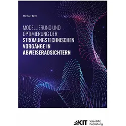 Modellierung und Optimierung der strömungstechnischen Vorgänge in Abweiseradsichtern, Fachbücher von Michael Betz