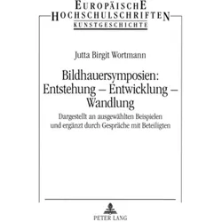 Bildhauersymposien: Entstehung - Entwicklung - Wandlung, Fachbücher von Jutta Birgit Wortmann