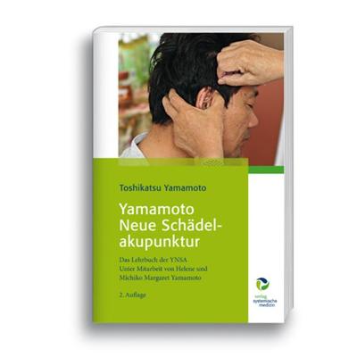 Yamamoto Neue Schädelakupunktur, Gebundene Ausgabe von Toshikatsu Yamamoto, Systemische Medizin, 978-3-86401-012-5