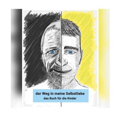 der Weg in meine Selbstliebe, Taschenbuch von Thomas Schocher, BoD - Books on Demand, 978-3-9525772-0-2