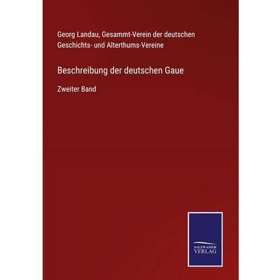 Beschreibung der deutschen Gaue, Gebundene Ausgabe von Georg Landau, BoD - Books on Demand, 978-3-7525-4847-1