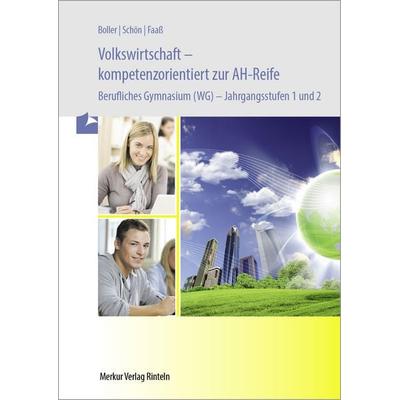 Volkswirtschaft - kompetenzorientiert zur AH-Reife - Berufliches Gymnasium (WG) -, Taschenbuch von Eberhard Boller, Merkur Rinteln, 978-3-8120-1159-4