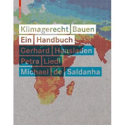 Klimagerecht Bauen, Gebundene Ausgabe von Gerhard Hausladen,Petra Liedl,Michael Saldanha, Birkhäuser, 978-3-0346-0727-8