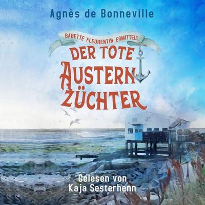 Der tote Austernzüchter - Agnès de Bonneville, Audio, 9783910494145
