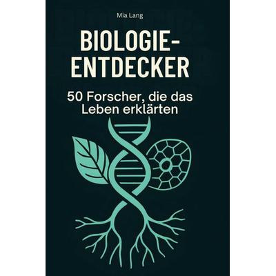 Biologie-Entdecker, Gebundene Ausgabe von Mia Lang, BoD - Books on Demand, 978-3-695-35379-8
