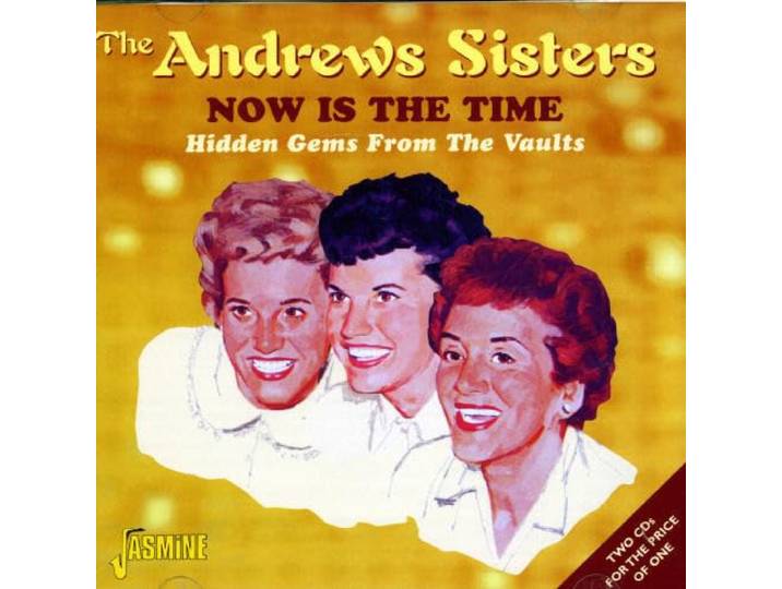 The Andrews Sisters - Now Is The Time. Hidden Gems From T