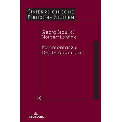 Kommentar zu Deuteronomium 1, Gebundene Ausgabe von Georg Braulik,Norbert Lohfink, Peter Lang GmbH, Internationaler Verlag der Wissenschaften,