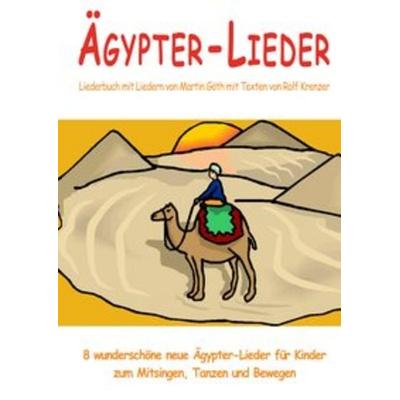 Ägypter-Lieder - 8 wunderschöne neue Ägypter-Lieder für Kinder zum Mitsingen, Tanzen und Bewegen, Taschenbuch von Rolf Krenzer,Martin Göth, Verlag