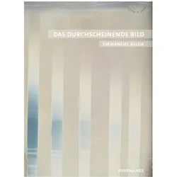 Das durchscheinende Bild, Fachbücher von Emmanuel Alloa