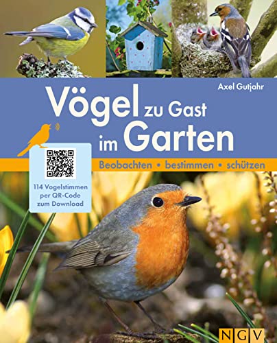 Axel Gutjahr - Vögel zu Gast im Garten: Beobachten, bestimmen, schützen. 114 Vogelstimmen per QR-Code zum Download - Preis vom 09.10.2026 07:28:09 h