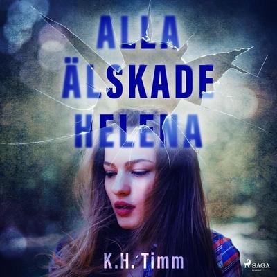 Alla älskade Helena - K.H. Timm, Audio, 9788711920381