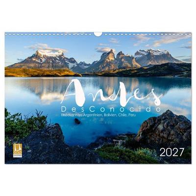 Andes Desconocido, Unbekannte Landschaften der Anden (Wandkalender 2027 DIN A3 quer), CALVENDO Monatskalender