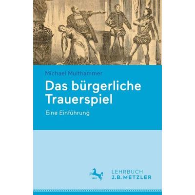 Das bürgerliche Trauerspiel, Taschenbuch von Michael Multhammer, Springer Berlin, 978-3-662-72211-4