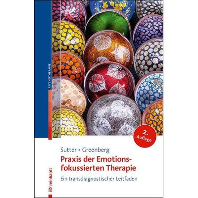 Praxis der Emotionsfokussierten Therapie, Taschenbuch von Marielle Sutter,Leslie Greenberg, Ernst Reinhardt Verlag, 978-3-497-03388-1