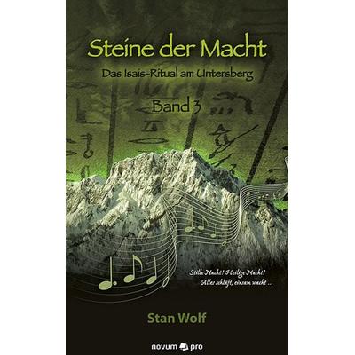 Steine der Macht - Band 3, Taschenbuch von Stan Wolf, Novum Verlag, 978-3-99026-305-1