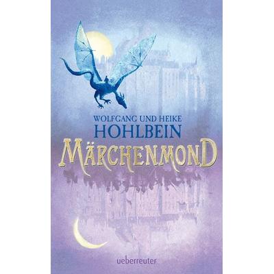 Märchenmond (Märchenmond, Bd. 1), Taschenbuch von Wolfgang Hohlbein,Heike Hohlbein, Ueberreuter Verlag, Kinder- und Jugendbuch, 978-3-7641-7091-2