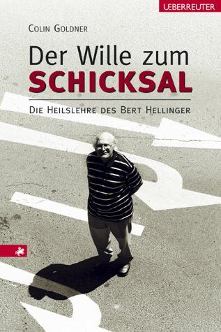 Colin Goldner - Der Wille zum Schicksal. Die Heilslehre des Bert Hellinger - Preis vom 15.10.2026 23:06:25 h