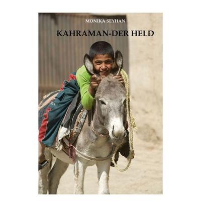 KAHRAMAN- der HELD, Taschenbuch von Monika Seyhan1882, BoD – Books on Demand, 978-3-696-76949-9