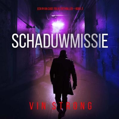 Schaduwmissie (Een Ryan Cage FBI Actiethriller—Boek 3) - Vin Strong, Audio, 9798341562424