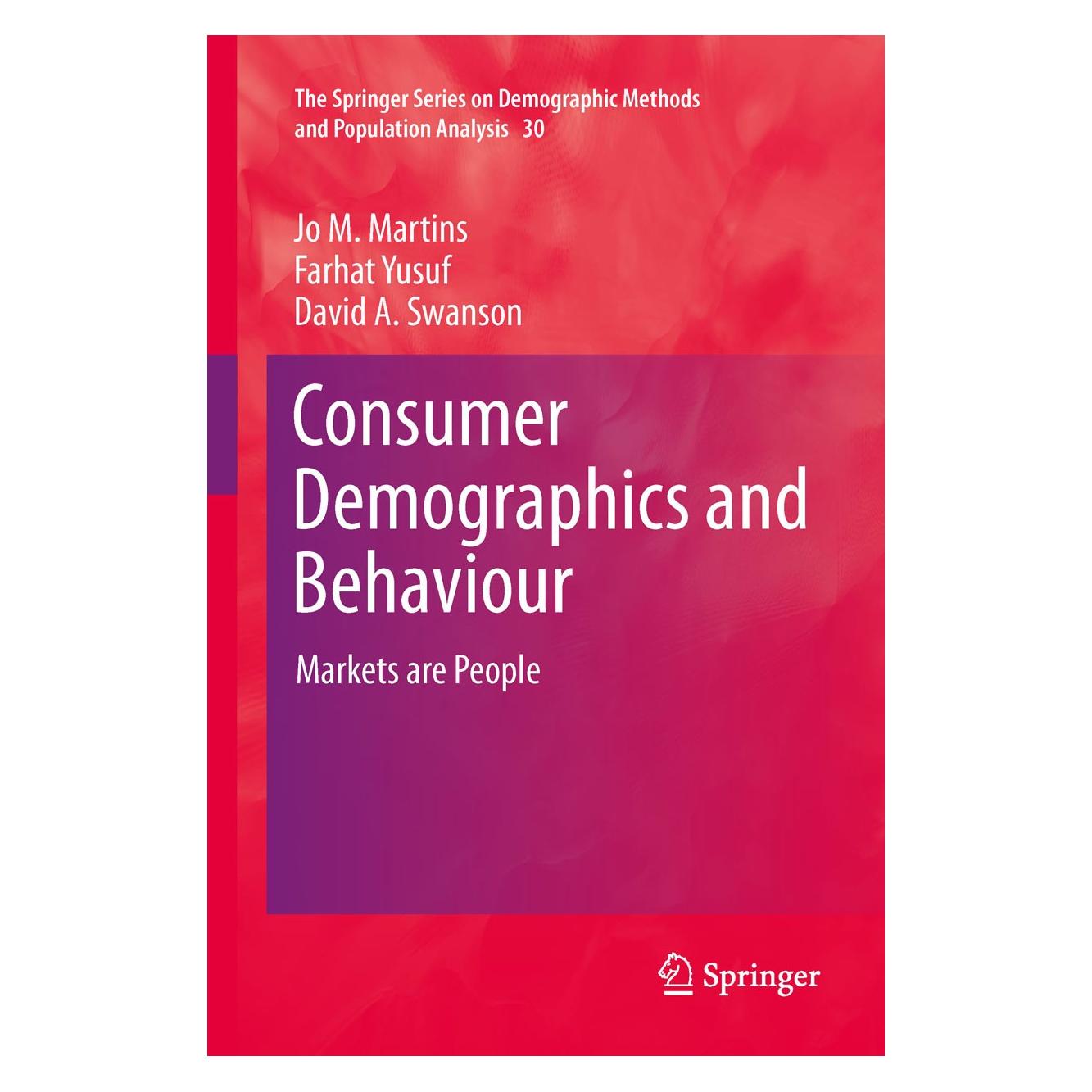 Springer Consumer Demographics and Behaviour (Englisch, Hardcover, David A. Swanson, Farhat Yusuf, Jo M. Martins) (9789400718548)