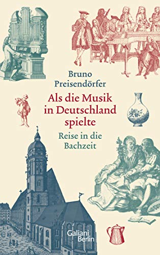 Bruno Preisendörfer - Als die Musik in Deutschland spielte: Reise in die Bachzeit - Preis vom 13.10.2026 19:28:25 h