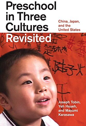 Joseph Tobin - Preschool in Three Cultures Revisited: China, Japan, and the United States - Preis vom 09.10.2026 07:28:09 h