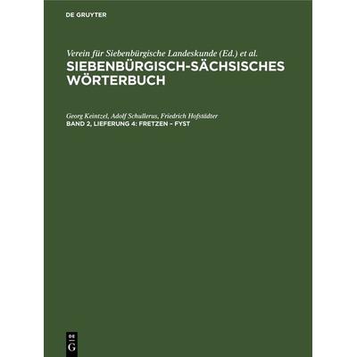 fretzen – Fyst, Gebundene Ausgabe von Georg Keintzel,Adolf Schullerus,Friedrich Hofstädter, De Gruyter, 978-3-11-268811-3