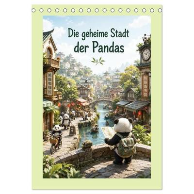 Die geheime Stadt der Pandas (Tischkalender 2027 DIN A5 hoch), CALVENDO Monatskalender