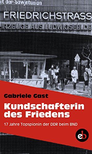 Gabriele Gast - Kundschafterin des Friedens: 17 Jahre Topspionin der DDR beim BND - Preis vom 11.10.2026 03:10:56 h