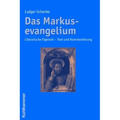 Das Markusevangelium, Taschenbuch von Ludger Schenke, Kohlhammer, 978-3-17-018938-6