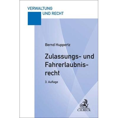 Zulassungs- und Fahrerlaubnisrecht, Taschenbuch von Bernd Huppertz, C.H. Beck, 978-3-406-80461-8