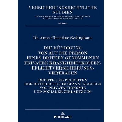 Die Kündigung von auf die Person eines Dritten genommenen privaten Krankheitskostenpflichtversicherungsverträgen, Gebundene Ausgabe von Anne-Christine
