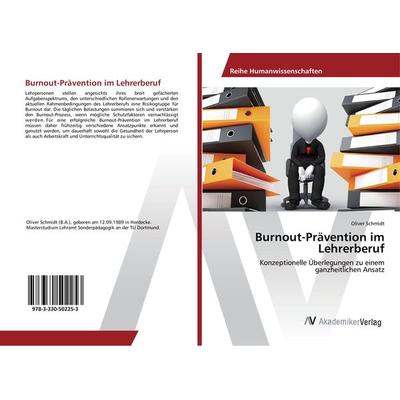 Burnout-Prävention im Lehrerberuf, Taschenbuch von Oliver Schmidt, AV Akademikerverlag, 978-3-330-50225-3