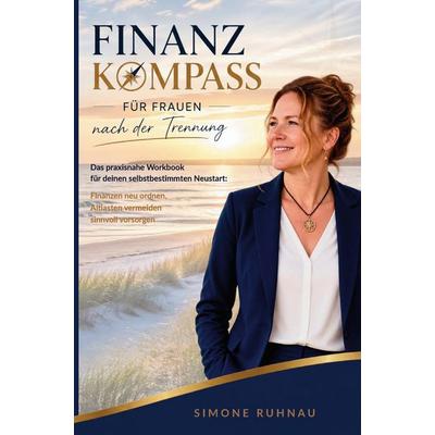FinanzKompass für Frauen nach der Trennung, Taschenbuch von Simone Ruhnau, Fachfrau Verlag, 978-3-00-088248-7