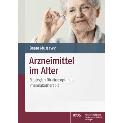 Arzneimittel im Alter, Taschenbuch von Beate Mussawy, Wissenschaftliche Verlagsgesellschaft, 978-3-8047-3614-6