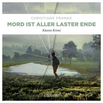 Mord ist aller Laster Ende - Christiane Franke, Audio, 9783740826819