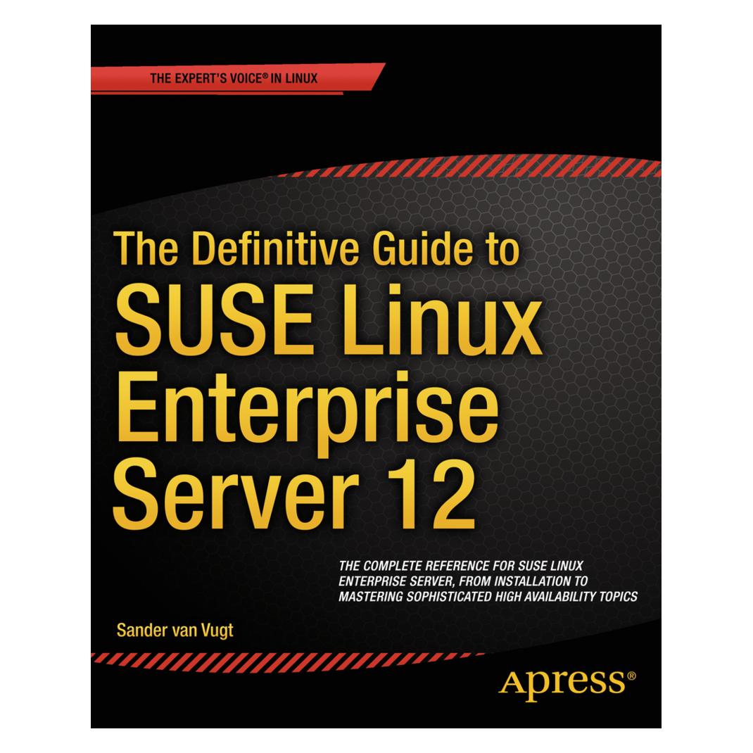 Springer The Definitive Guide to SUSE Linux Enterprise Server 12 (Englisch, Softcover, Sander van Vugt) (55547196)