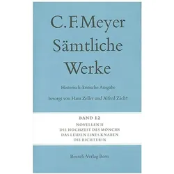 Sämtliche Werke. Historisch-kritische Ausgabe 12. Novellen II, Belletristik von Conrad Ferdinand Meyer
