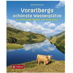 Vorarlbergs schönste Wasserplätze, Reisebücher von Heike Bechtold