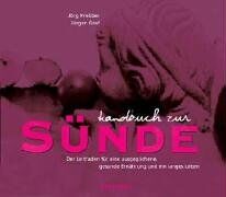 Jörg Krebber - Handbuch zur Sünde: Der Leitfaden für eine ausgeglichene, gesunde Ernährung und ein langes Leben - Preis vom 17.10.2026 19:25:27 h