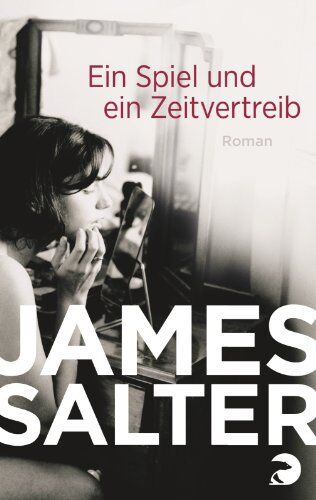 James Salter - Ein Spiel und ein Zeitvertreib: Roman - Preis vom 11.10.2026 03:10:56 h