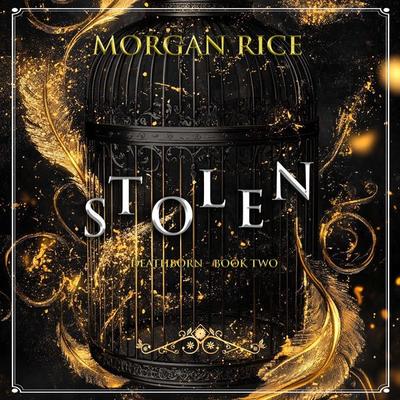 Stolen (Book Two of the Deathborn Series) - Morgan Rice, Audio, 9798341594456