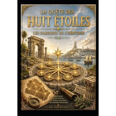 La Quête des huits étoiles, Taschenbuch von Aziz Hadj-Bouazza, Amazon Digital Services LLC - Kdp